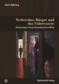 Verbrecher, Bürger und das Unbewusste (eBook, PDF)