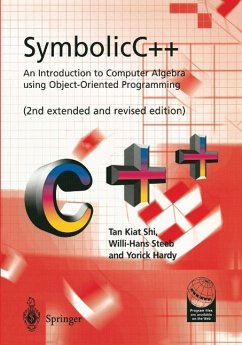 SymbolicC++:An Introduction to Computer Algebra using Object-Oriented Programming (eBook, PDF) - Tan, Kiat Shi; Steeb, Willi-Hans; Hardy, Yorick
