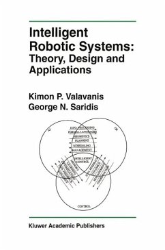 Intelligent Robotic Systems: Theory, Design and Applications (eBook, PDF) - Valavanis, Kimon P.; Saridis, George N.