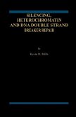 Silencing, Heterochromatin and DNA Double Strand Break Repair (eBook, PDF)