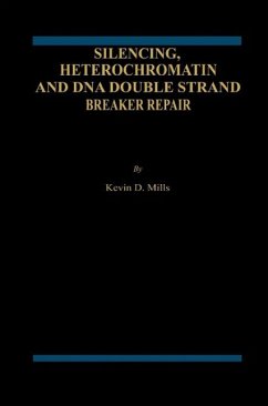 Silencing, Heterochromatin and DNA Double Strand Break Repair (eBook, PDF) - Mills, Kevin D.