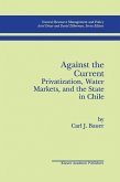 Against the Current: Privatization, Water Markets, and the State in Chile (eBook, PDF)