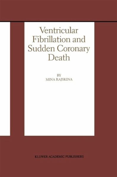 Ventricular Fibrillation and Sudden Coronary Death (eBook, PDF) Ventricular Fibrillation and Sudden Coronary Death (eBook, PDF)