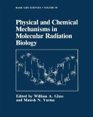 Physical and Chemical Mechanisms in Molecular Radiation Biology (eBook, PDF)