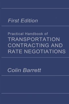 Practical Handbook of Transportation Contracting and Rate Negotiations (eBook, PDF) - Barrett, Colin.
