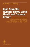 High Reynolds Number Flows Using Liquid and Gaseous Helium (eBook, PDF)