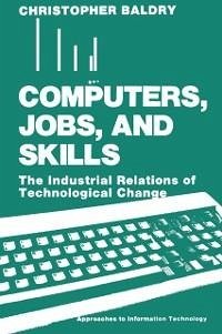 Computers, Jobs, and Skills (eBook, PDF) - Baldry, Christopher