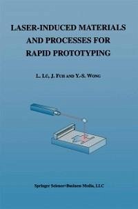 Laser-Induced Materials and Processes for Rapid Prototyping (eBook, PDF) - Li Lü; Fuh, J.; Yoke-San Wong