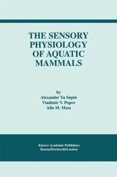The Sensory Physiology of Aquatic Mammals (eBook, PDF) - Supin, Alexander Ya.; Popov, Vladimir V.; Mass, Alla M.