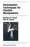 Perturbation Techniques for Flexible Manipulators (eBook, PDF)