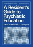 A Resident's Guide to Psychiatric Education (eBook, PDF)