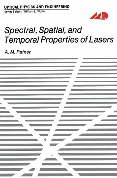 Spectral, Spatial, and Temporal Properties of Lasers (eBook, PDF) Spectral, Spatial, and Temporal Properties of Lasers (eBook, PDF)