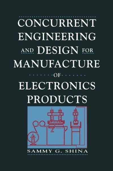 Concurrent Engineering and Design for Manufacture of Electronics Products (eBook, PDF) Concurrent Engineering and Design for Manufacture of Electronics Products (eBook, PDF)