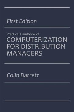 The Practical Handbook of Computerization for Distribution Managers (eBook, PDF) - Barrett, Colin