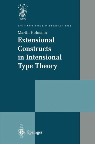 Extensional Constructs in Intensional Type Theory (eBook, PDF) Extensional Constructs in Intensional Type Theory (eBook, PDF)