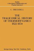 The Tragicomical History of Thermodynamics, 1822-1854 (eBook, PDF) The Tragicomical History of Thermodynamics, 1822-1854 (eBook, PDF)