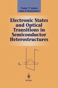 Electronic States and Optical Transitions in Semiconductor Heterostructures (eBook, PDF) - Vasko, Fedor T.; Kuznetsov, Alex V.
