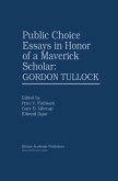 Public Choice Essays in Honor of a Maverick Scholar: Gordon Tullock (eBook, PDF)
