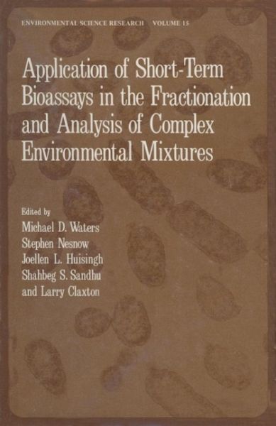 Application of Short-Term Bioassays in the Fractionation and Analysis of Complex Environmental Mixtures (eBook, PDF) Application of Short-Term Bioassays in the Fractionation and Analysis of Complex Environmental Mixtures (eBook, PDF)