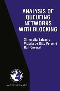 Analysis of Queueing Networks with Blocking (eBook, PDF) - Balsamo, Simonetta; De Nitto Persone, Vittoria; Onvural, Raif