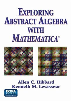 Exploring Abstract Algebra With Mathematica® (eBook, PDF) - Hibbard, Allen C.; Levasseur, Kenneth M.