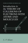 Introduction to the Theory of Collisions of Electrons with Atoms and Molecules (eBook, PDF)