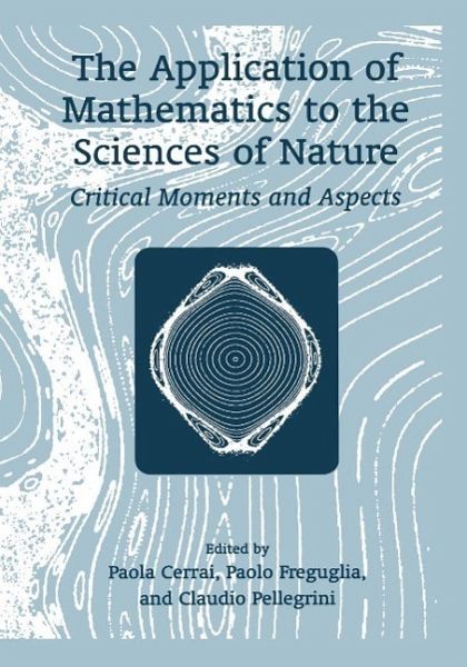 The Application of Mathematics to the Sciences of Nature (eBook, PDF) The Application of Mathematics to the Sciences of Nature (eBook, PDF)