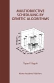 Multiobjective Scheduling by Genetic Algorithms (eBook, PDF)