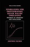 Stabilizers for Photographic Silver Halide Emulsions: Progress in Chemistry and Application (eBook, PDF)