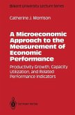 A Microeconomic Approach to the Measurement of Economic Performance (eBook, PDF) A Microeconomic Approach to the Measurement of Economic Performance (eBook, PDF)