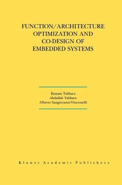 Function/Architecture Optimization and Co-Design of Embedded Systems (eBook, PDF) - Tabbara, Bassam; Tabbara, Abdallah; Sangiovanni-Vincentelli, Alberto L.