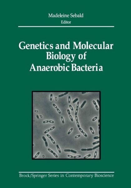 Genetics and Molecular Biology of Anaerobic Bacteria (eBook, PDF) Genetics and Molecular Biology of Anaerobic Bacteria (eBook, PDF)