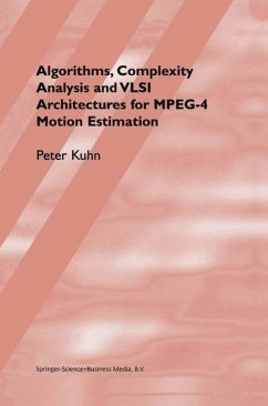 Algorithms, Complexity Analysis and VLSI Architectures for MPEG-4 Motion Estimation (eBook, PDF) - Kuhn, Peter M.