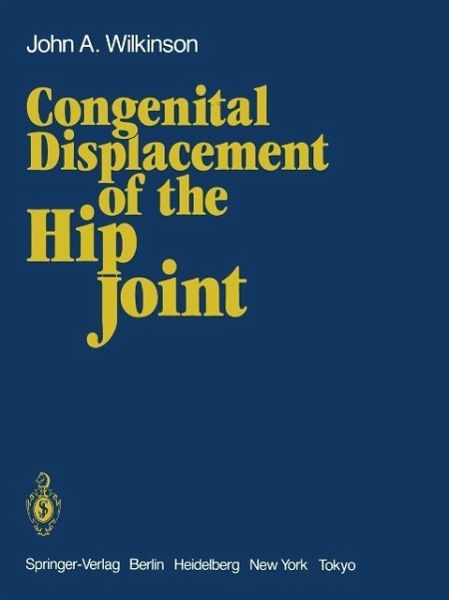 Congenital Displacement of the Hip Joint (eBook, PDF) Congenital Displacement of the Hip Joint (eBook, PDF)