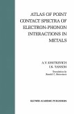 Atlas of Point Contact Spectra of Electron-Phonon Interactions in Metals (eBook, PDF)