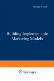 Building Implementable Marketing Models (eBook, PDF) Building Implementable Marketing Models (eBook, PDF)