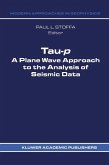 Tau-p: a plane wave approach to the analysis of seismic data (eBook, PDF)