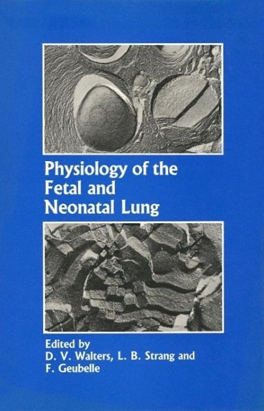 Physiology of the Fetal and Neonatal Lung (eBook, PDF) Physiology of the Fetal and Neonatal Lung (eBook, PDF)