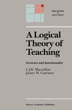 A Logical Theory of Teaching (eBook, PDF) - Macmillan, C. J. B.; Garrison, James W.