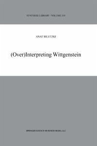 (Over)Interpreting Wittgenstein (eBook, PDF) - Biletzki, A.