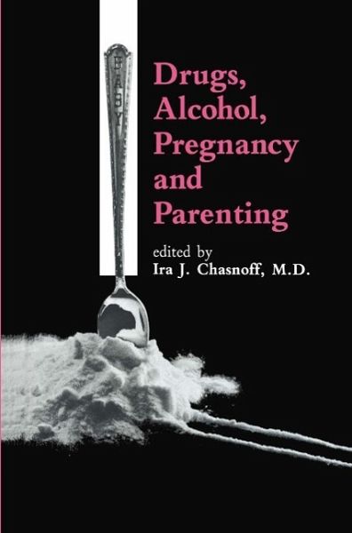 Drugs, Alcohol, Pregnancy and Parenting (eBook, PDF) Drugs, Alcohol, Pregnancy and Parenting (eBook, PDF)
