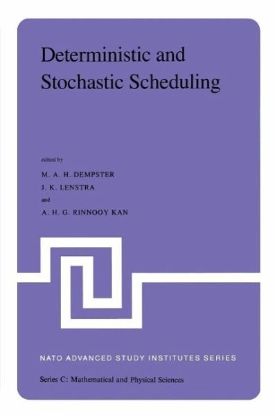 Deterministic and Stochastic Scheduling (eBook, PDF) Deterministic and Stochastic Scheduling (eBook, PDF)