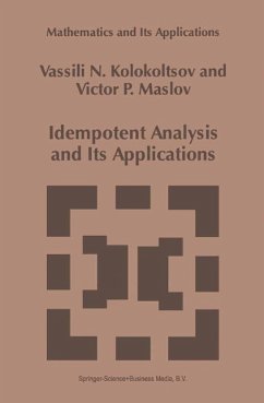 Idempotent Analysis and Its Applications (eBook, PDF) - Kolokoltsov, Vassili N.; Maslov, Victor P.
