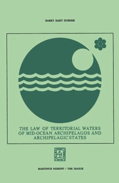 The Law of Territorial Waters of Mid-Ocean Archipelagos and Archipelagic States (eBook, PDF) - Dubner, Barry Hart