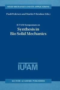 IUTAM Symposium on Synthesis in Bio Solid Mechanics (eBook, PDF)