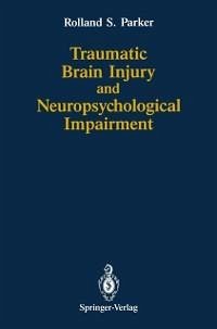 Traumatic Brain Injury and Neuropsychological Impairment (eBook, PDF) - Parker, Rolland S.