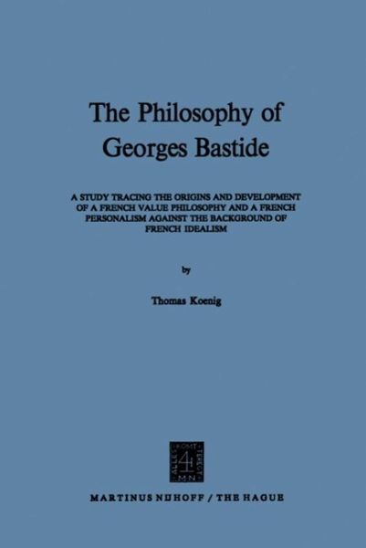 The Philosophy of Georges Bastide (eBook, PDF) The Philosophy of Georges Bastide (eBook, PDF)