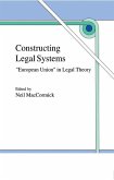 Constructing Legal Systems: &quote;European Union&quote; in Legal Theory (eBook, PDF)