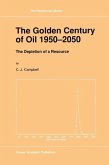 The Golden Century of Oil 1950-2050 (eBook, PDF)