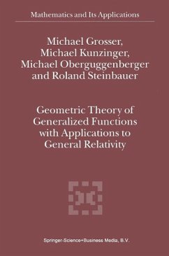 Geometric Theory of Generalized Functions with Applications to General Relativity (eBook, PDF) - Grosser, M.; Kunzinger, M.; Oberguggenberger, Michael; Steinbauer, R.
